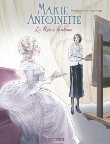 Couverture de l'album Marie-Antoinette, la Reine Fantôme - 1. Tome 1