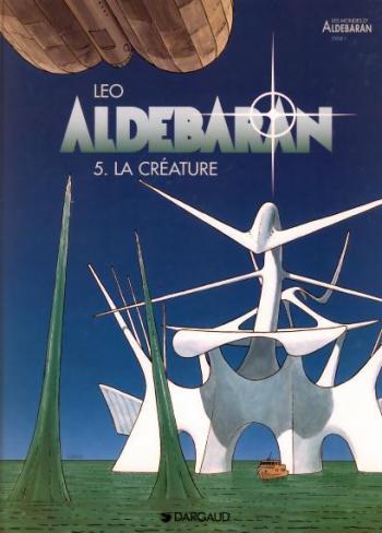 Couverture de l'album Les Mondes d'Aldébaran I - Aldébaran - 5. La Créature