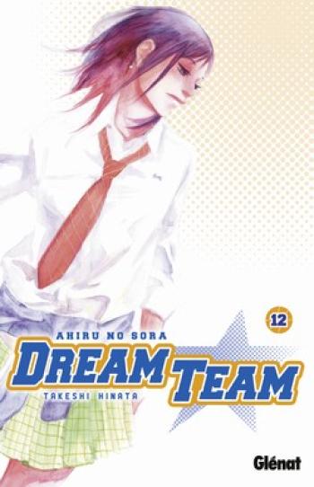 Couverture de l'album Ahiru no Sora - Dream Team - 12. Dream Team - Tome 12