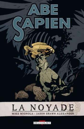 Couverture de l'album Abe Sapien - 1. La Noyade