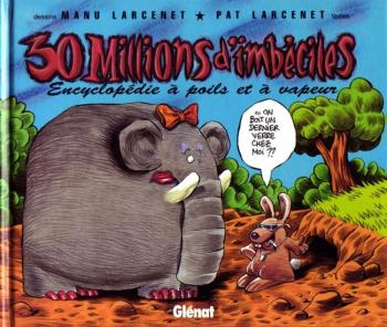 Couverture de l'album 30 millions d'imbéciles: encyclopédie à poils et à vapeur (One-shot)