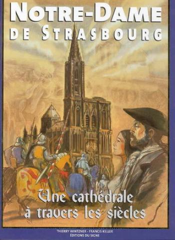 Couverture de l'album Des monuments et des hommes - 2. La Cathédrale Notre-Dame de Strasbourg