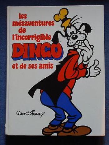 Couverture de l'album Les mésaventures de l'incorrigible Dingo et de ses amis (One-shot)