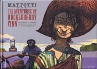 Les Aventures de Huckleberry Finn (Mattotti) (One-shot)