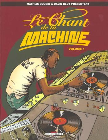 Couverture de l'album Le Chant de la machine - 1. Le Chant de la machine - Volume 1