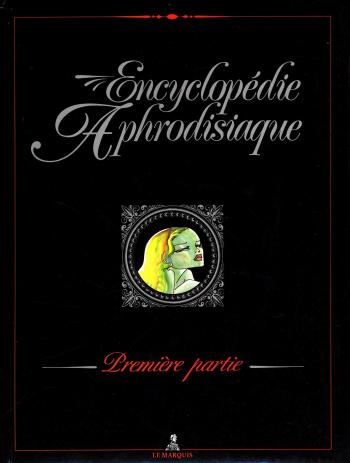 Couverture de l'album Encyclopédie aphrodisiaque - 1. Premiere partie