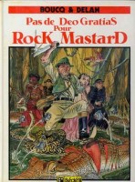 Rock Mastard 1. Pas de Deo Gratias pour Rock Mastard