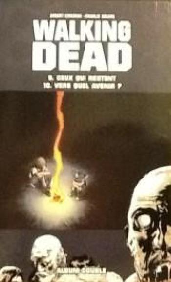 Couverture de l'album Walking Dead - INT. Vol 9 & 10 : Ceux qui restent - Vers quel avenir ?