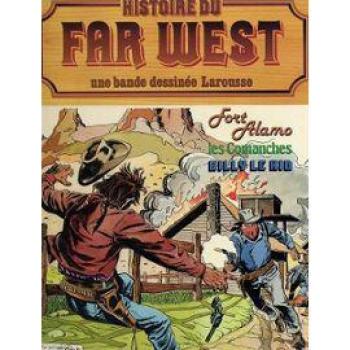 Couverture de l'album Histoire du Far West (l’intégrale) - 4. Fort Alamo, Les Comanches, Billy Le Kid