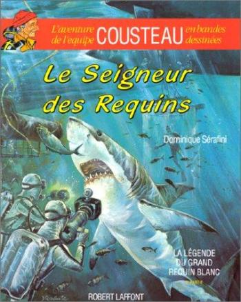 Couverture de l'album L'Aventure de l'équipe Cousteau en bandes dessinées - 11. Le seigneur des requins (la légende du grand requin blanc 2ème partie)
