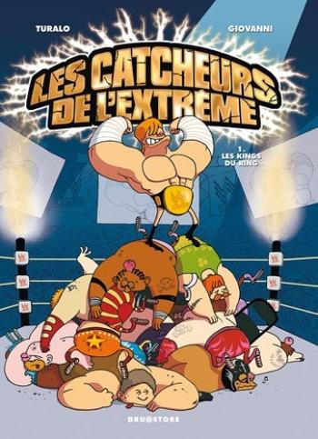 Couverture de l'album Les catcheurs de l'extrême - 1. Les kings du ring