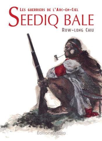 Couverture de l'album Seediq Bale - Les guerriers de l'Arc-en-Ciel (One-shot)