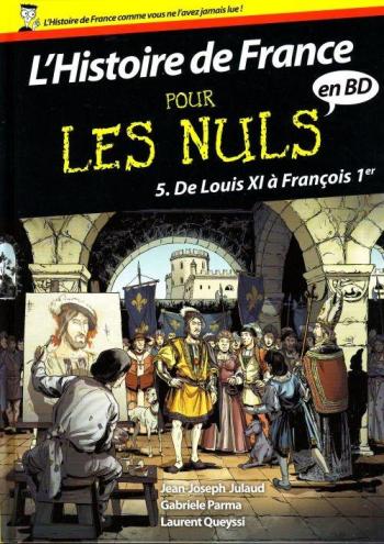 Couverture de l'album L'Histoire de France pour les nuls en BD - 5. De Louis XI à François 1er