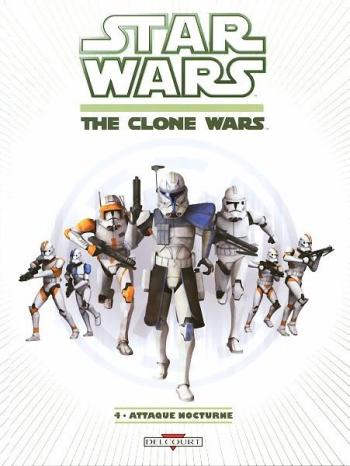 Couverture de l'album Star Wars - The Clone Wars - 4. Attaque nocturne