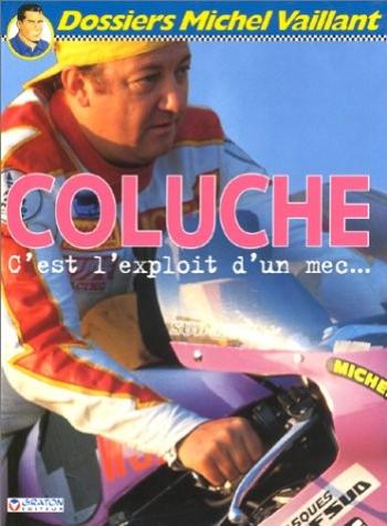 Couverture de l'album Dossiers Michel Vaillant - 5. Coluche - C'est l'exploit d'un mec...
