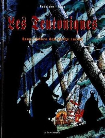 Couverture de l'album Les Teutoniques - 1. Dans l'ombre des forêts noires