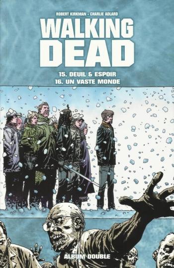 Couverture de l'album Walking Dead - INT. Vol 15 & 16 : Deuil & Espoir - Un Vaste Monde