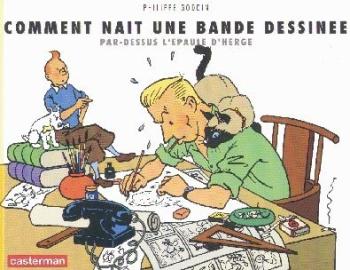 Couverture de l'album Tintin (Divers et HS) - HS. Comment naît une bande dessinée par-dessus l'épaule d'Hergé