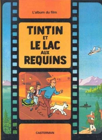 Couverture de l'album Les Aventures de Tintin (Album-film) - HS. Tintin et le lac aux requins