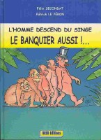 L'homme descend du singe...le banquier aussi ! (One-shot)