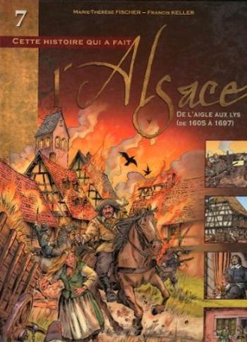 Couverture de l'album Cette histoire qui a fait l'Alsace - 7. De l'aigle aux lys (de 1605 à 1697)