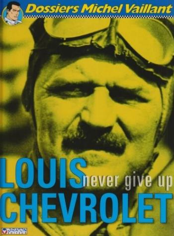 Couverture de l'album Dossiers Michel Vaillant - 11. Louis Chevrolet - Never Give Up