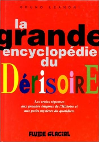 Couverture de l'album La grande encyclopédie du Dérisoire - 1. Tome 1
