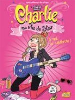 Charlie ma vie de star 1. A moi la célébrité