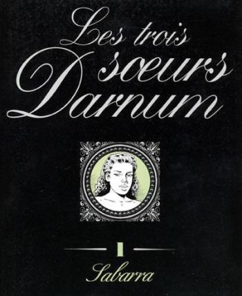 Couverture de l'album Les trois soeurs Darnum - 1. Sabarra