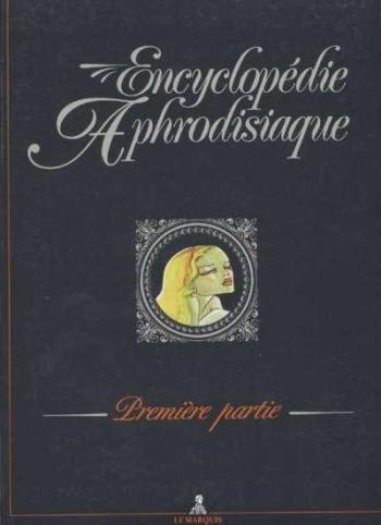 Couverture de l'album Encyclopédie aphrodisiaque - 1. Première partie