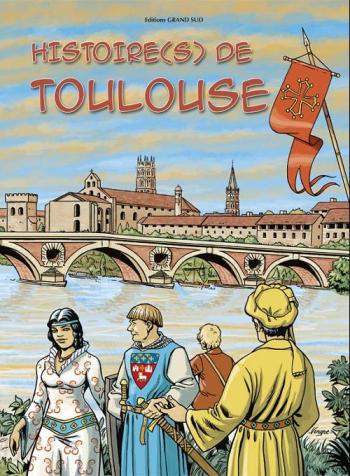 Couverture de l'album Histoire(s) de Toulouse - 1. Histoire(S) de Toulouse