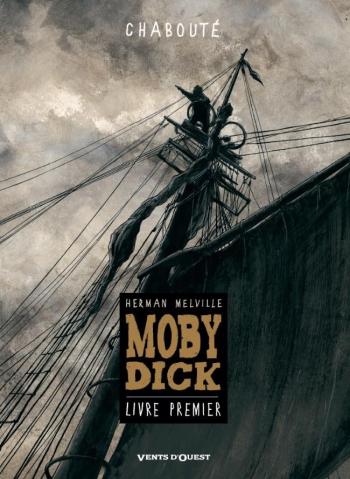 Couverture de l'album Moby Dick (Chabouté) - 1. Livre premier