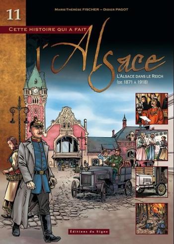 Couverture de l'album Cette histoire qui a fait l'Alsace - 11. L'Alsace dans le Reich (de 1871 à 1918)