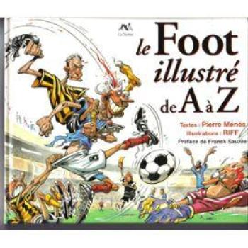 Couverture de l'album Illustré de A à Z (La Sirène - Soleil) - HS. Le Foot illustré de A à Z