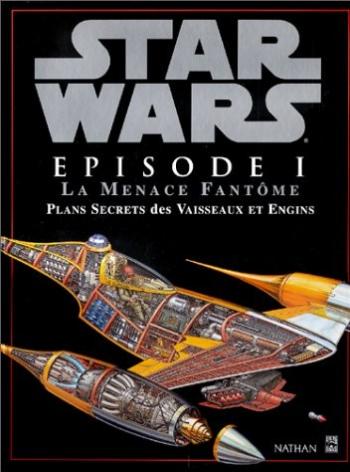 Couverture de l'album Star Wars - Vaisseaux et Engins - 2. Episode 1 : La Menace fantôme - Plans secrets des vaisseaux et engins