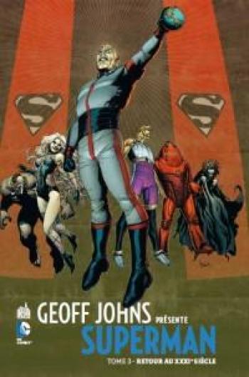 Couverture de l'album Geoff Johns présente Superman - 3. Retour au XXXI siècle
