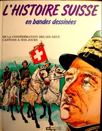 Couverture de l'album L'histoire Suisse en bandes dessinées - 4. De la Confédération des Dix-neuf Cantons à nos jours