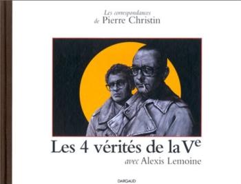 Couverture de l'album Les Correspondances de Pierre Christin - 1. Les 4 Vérités de la Vème République