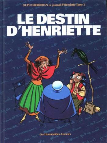 Couverture de l'album Le Journal d'Henriette - 3. Le Destin d'Henriette
