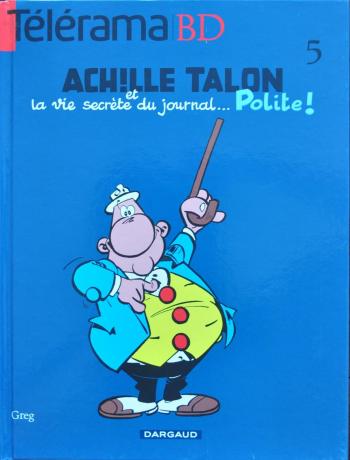Couverture de l'album Télérama BD (2010) - 5. Achille Talon et la vie secrète du journal ... Polite !