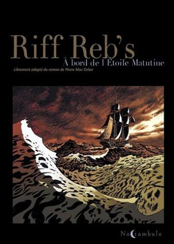 Couverture de l'album Trilogie maritime de Riff Reb's - 1. À bord de l'Étoile Matutine