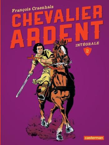 Couverture de l'album Chevalier Ardent (Intégrales 2013-2016) - 2. Intégrale 2