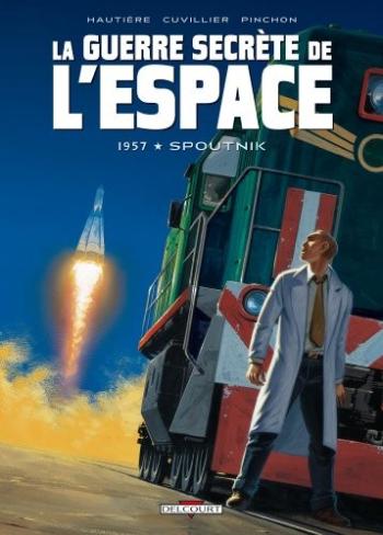 Couverture de l'album La Guerre secrète de l'espace - 1. 1957 Spoutnik