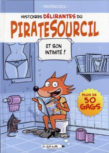 Couverture de l'album Histoires délirantes du Piratesourcil - 1. Et son intimité !