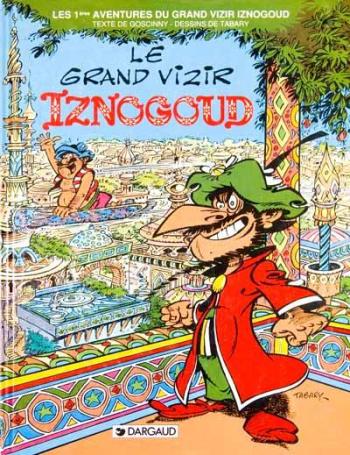 Couverture de l'album Iznogoud - 1. Le Grand Vizir Iznogoud