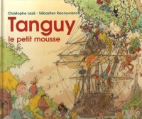 Tanguy, le petit mousse 1. Tanguy, le petit mousse