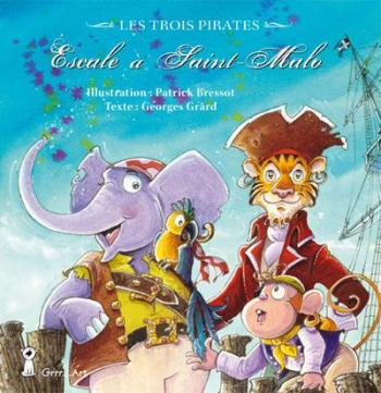 Couverture de l'album Les Trois Pirates - 1. Escale à Saint-Malo