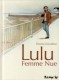 Lulu femme nue : INT. Lulu Femme Nue  (Intégrale)