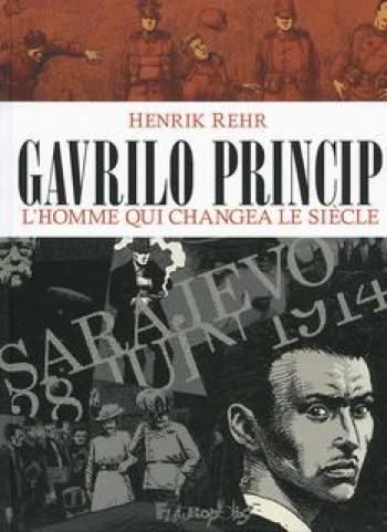 Couverture de l'album Gavrilo Princip, l'homme qui changea le siècle (One-shot)
