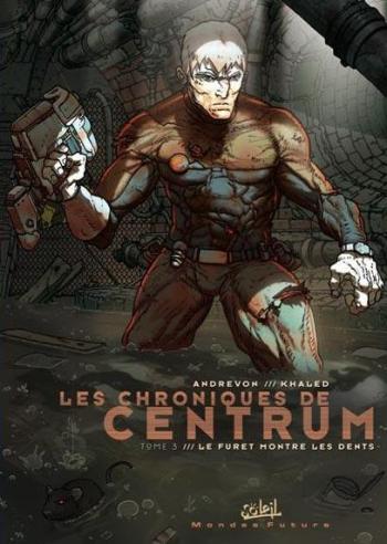 Couverture de l'album Les Chroniques de Centrum - 3. Le furet montre les dents